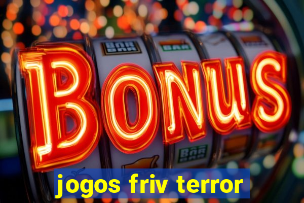 jogos friv terror